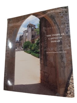 The Templar Castle of Tomar - Luís Maria Pedrosa dos Santos Graça