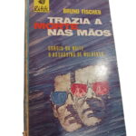Trazia a morte nas mãos - Bruno Fischer