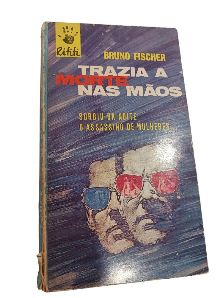Trazia a morte nas mãos - Bruno Fischer Trazia a morte nas mãos - Bruno Fischer