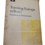 Turning Europe Yellow?: Paradoxes in Protectionism -