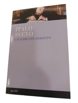 Um Embuste Perfeito - Italo Svevo