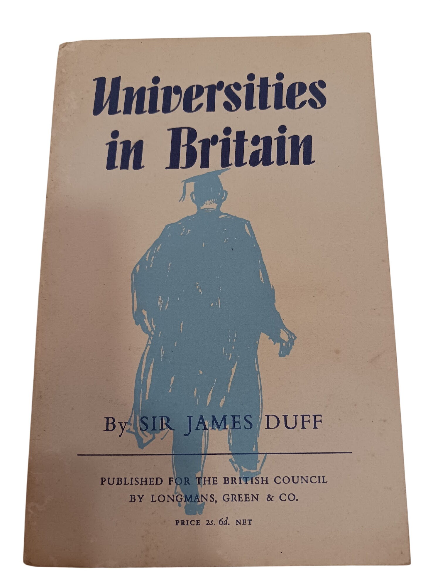 Universities in Britain - Sir James Duff Universities in Britain - Sir James Duff