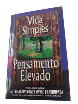 Vida Simples Pensamento Elevado - A.C. Bhaktivedanta Swami Prabhupada
