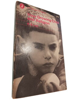Your Growing Child and Religion - R.S. Lee