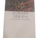 A cidade líquida e outras texturas -