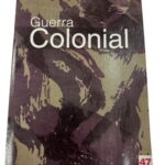 Guerra Colonial 47 -