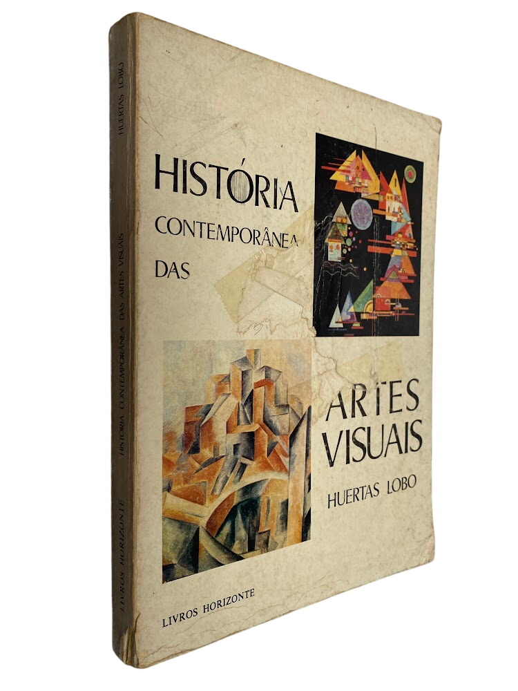 História Contemporânea das Artes Visuais - Huertas Lobo História Contemporânea das Artes Visuais - Huertas Lobo