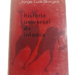 História Universal da Infâmia - Jorge Luis Borges