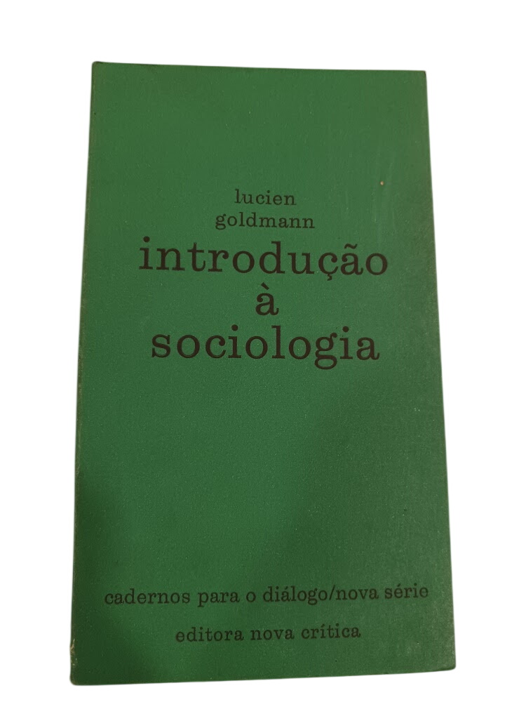 Introdução à Sociologia - Lucien Goldmann Introdução à Sociologia - Lucien Goldmann