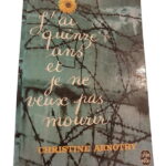 J'ai quinze ans et je ne veux pas mourir - Christine Arnothy