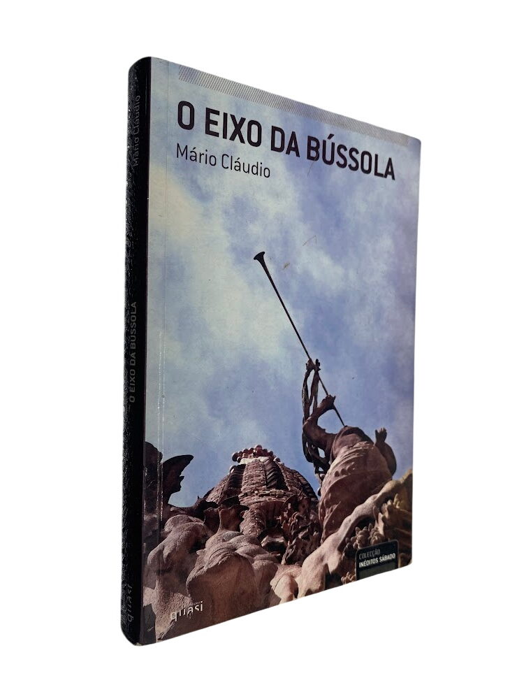 O Eixo da Bússola - Mário Cláudio O Eixo da Bússola - Mário Cláudio