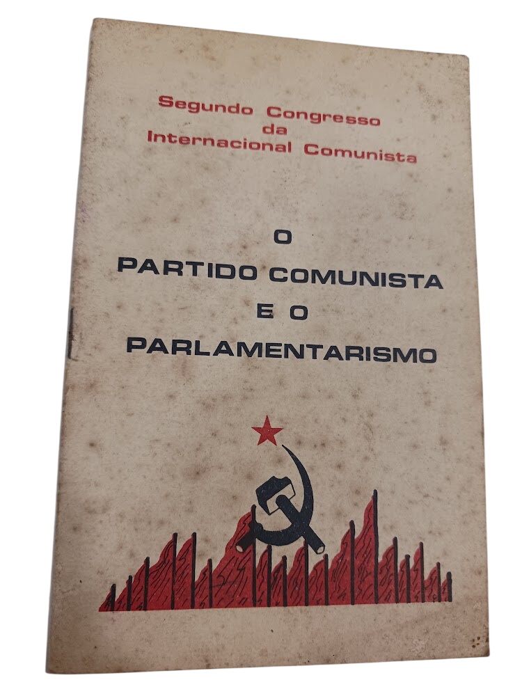 O Partido Comunista e o Parlamentarismo - O Partido Comunista e o Parlamentarismo -