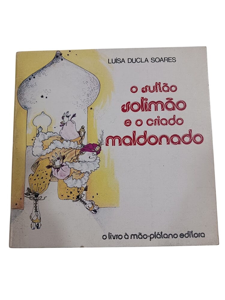 O Sultão Solimão e o Criado Maldonado - Luísa Ducla Soares O Sultão Solimão e o Criado Maldonado - Luísa Ducla Soares