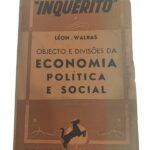 Objecto e Divisões da Economia Política e Social - Léon Walras