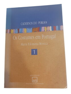 Os Costumes em Portugal - Maria Filomena Mónica