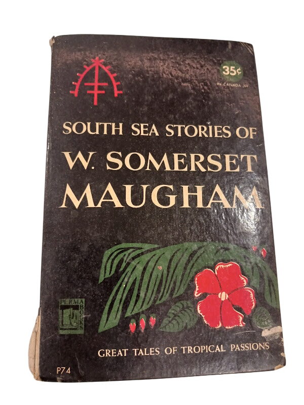 South Sea Stories of W. Somerset Maugham - W. Somerset Maugham South Sea Stories of W. Somerset Maugham - W. Somerset Maugham