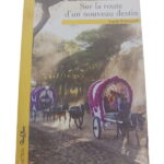 Sur la route d'un nouveau destin - Lucie Brincourt