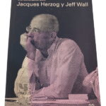 Una conversación entre Jacques Herzog y Jeff Wall -