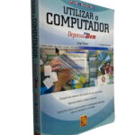 Utilizar o Computador Depressa & Bem - Jorge Neves