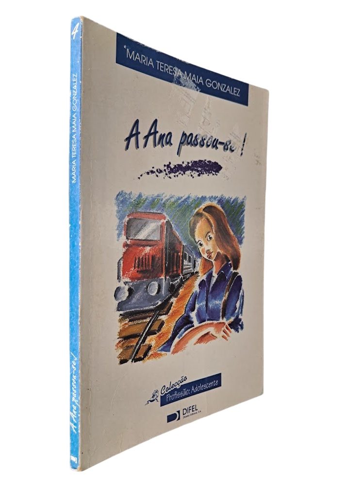 A Ana passou-se - Maria Teresa Maia Gonzalez A Ana passou-se - Maria Teresa Maia Gonzalez