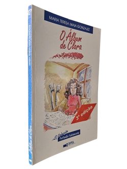 O álbum de Clara - Maria Teresa Maia Gonzalez