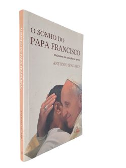 O sonho do Papa Francisco - Antonio Spadaro